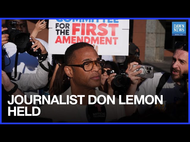 Arrest of Journalist Don Lemon Signals Dangerous Crackdown on Press Freedom